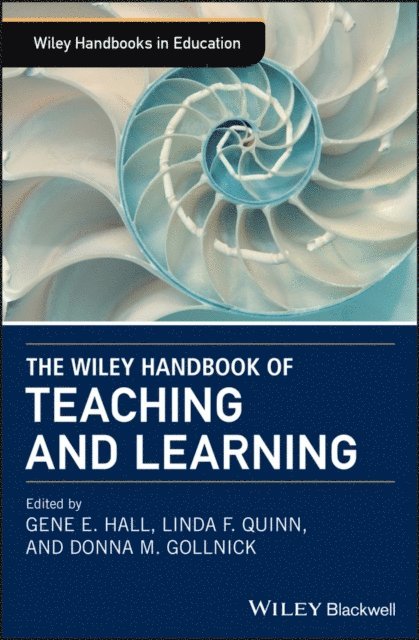 Donna M. Gollnick, Linda F. Quinn, Gene E. Hall - Wiley Handbook of Teaching and Learning, E-bok