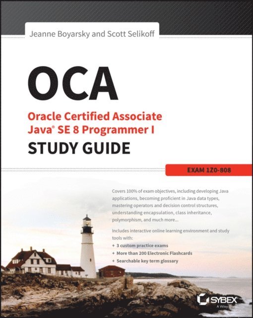 Scott Selikoff, Jeanne Boyarsky - OCA: Oracle Certified Associate Java SE 8 Programmer I Study Guide, E-bok