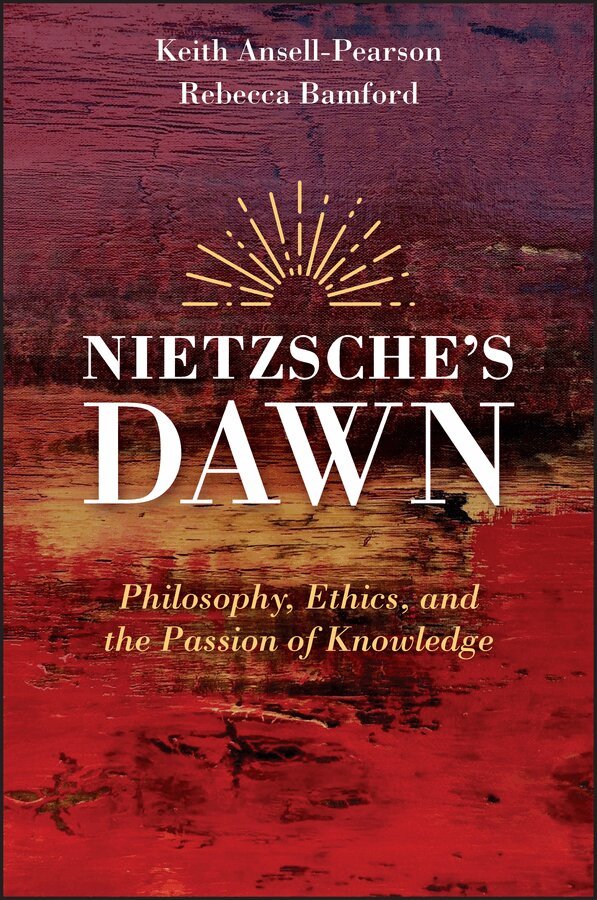 K Ansell–Pearson - Nietzsche′s Dawn – Philosophy, Ethics, and the Passion of Knowledge. Tillgänglighet: Tillfälligt slut