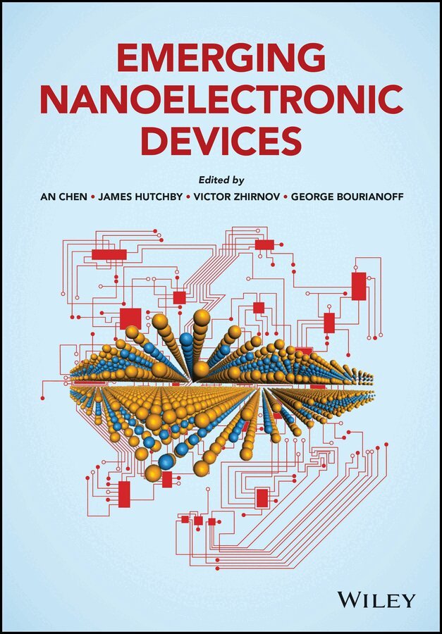 An Chen, James Hutchby, Victor Zhirnov, George Bourianoff - Emerging Nanoelectronic Devices. Tillgänglighet: Tillfälligt slut
