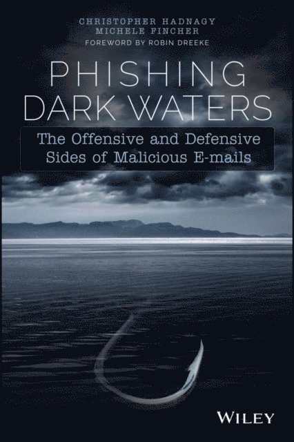 Michele Fincher, Christopher Hadnagy - Phishing Dark Waters, E-bok