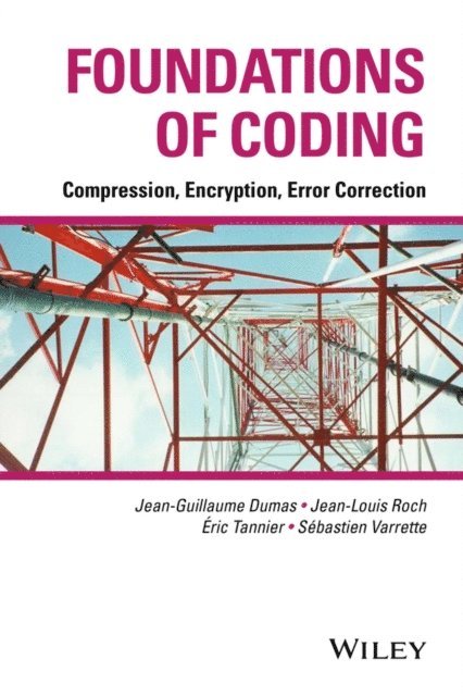 S bastien Varrette, ric Tannier, Jean-Louis Roch, Jean-Guillaume Dumas - Foundations of Coding, E-bok