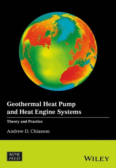 Andrew D. Chiasson - Geothermal Heat Pump and Heat Engine Systems, E-bok