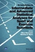 Introduction to Intermediate and Advanced Statistical Analyses for Sport and Exercise Scientists