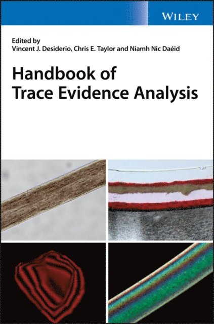Niamh Nic Da id, Chris E. Taylor, Vincent J. Desiderio - Handbook of Trace Evidence Analysis, E-bok
