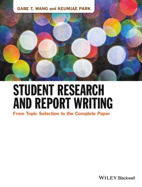 Keumjae Park, Gabe T. Wang - Student Research and Report Writing, E-bok