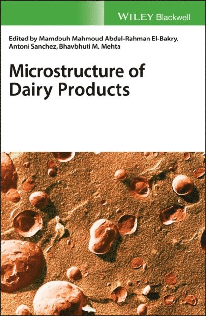 Bhavbhuti M. Mehta, Antonio Sanchez, Mamdouh El-Bakry - Microstructure of Dairy Products, E-bok