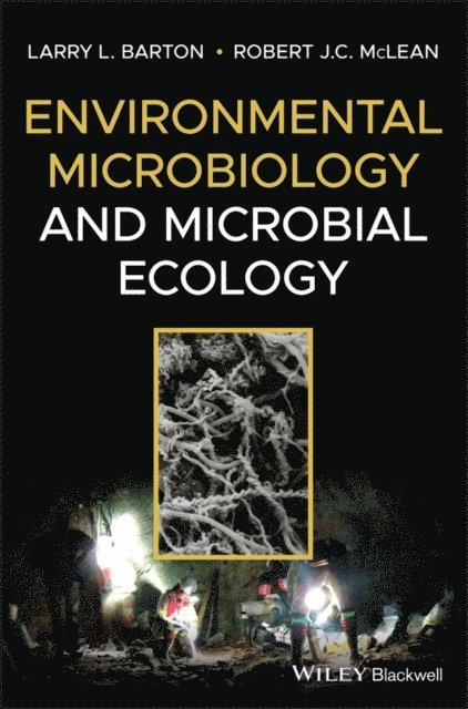 Robert J. C. McLean, Larry L. Barton - Environmental Microbiology and Microbial Ecology, E-bok