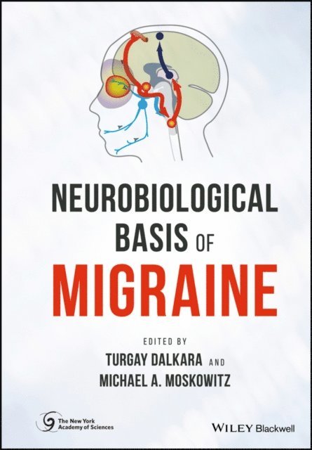 Michael A. Moskowitz, Turgay Dalkara - Neurobiological Basis of Migraine, E-bok