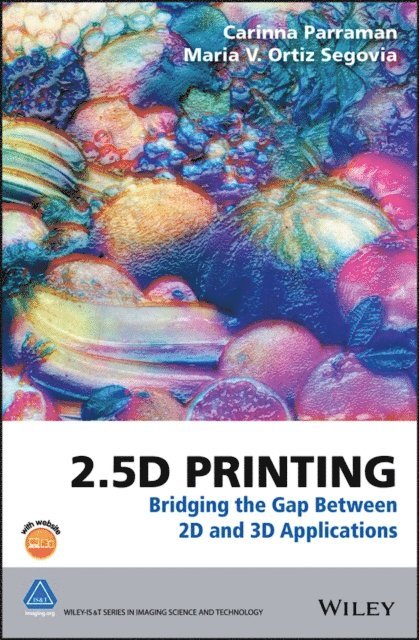 Maria V. Ortiz Segovia, Carinna Parraman - 2.5D Printing, E-bok