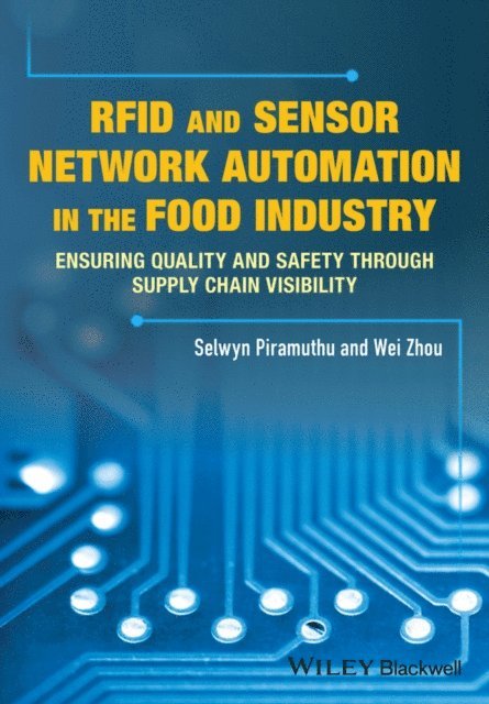 Weibiao Zhou, Selwyn Piramuthu - RFID and Sensor Network Automation in the Food Industry, E-bok