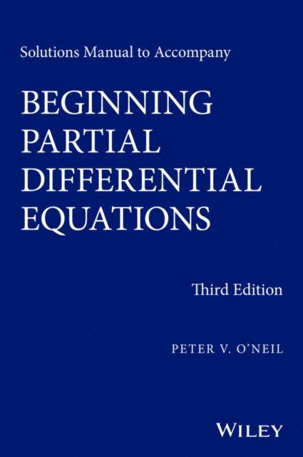 Peter V. O'Neil - Solutions Manual to Accompany Beginning Partial Differential Equations, E-bok