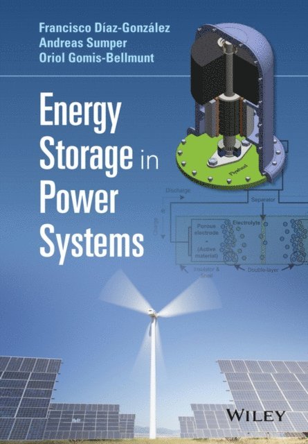 Oriol Gomis-Bellmunt, Andreas Sumper, Francisco D az-Gonz lez - Energy Storage in Power Systems, E-bok