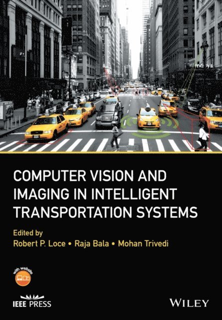Mohan Trivedi, Raja Bala, Robert P. Loce - Computer Vision and Imaging in Intelligent Transportation Systems, E-bok