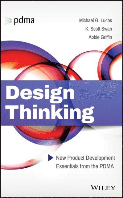 Abbie Griffin, Scott Swan, Michael G. Luchs - Design Thinking, E-bok
