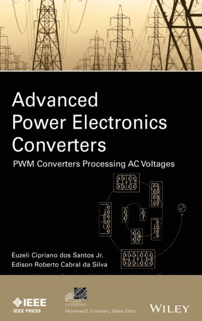 Edison R. da Silva, Euzeli dos Santos - Advanced Power Electronics Converters, E-bok