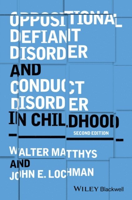 John E. Lochman, Walter Matthys - Oppositional Defiant Disorder and Conduct Disorder in Childhood, E-bok