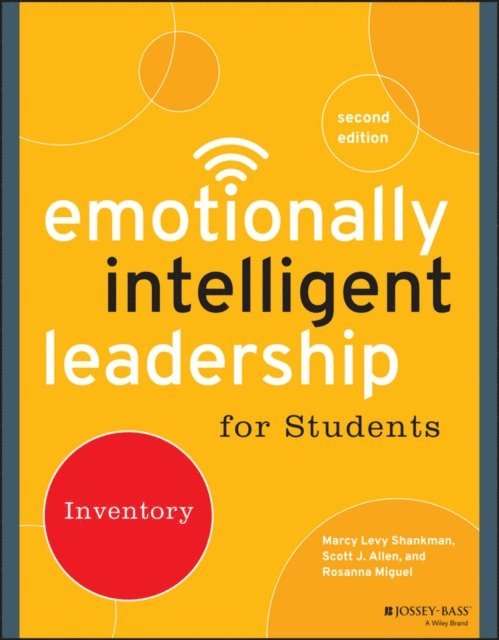 Rosanna Miguel, Scott J. Allen, Marcy Levy Shankman - Emotionally Intelligent Leadership for Students, E-bok