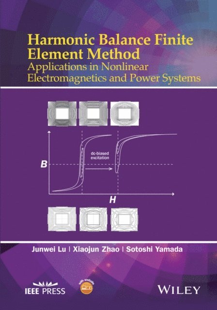 Sotoshi Yamada, Xiaojun Zhao, Junwei Lu - Harmonic Balance Finite Element Method, E-bok