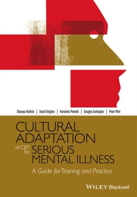 Peter Phiri, Douglas Turkington, Narsimha Pinninti, David Kingdon, Shanaya Rathod - Cultural Adaptation of CBT for Serious Mental Illness, E-bok