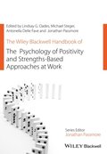 Wiley Blackwell Handbook of the Psychology of Positivity and Strengths-Based Approaches at Work