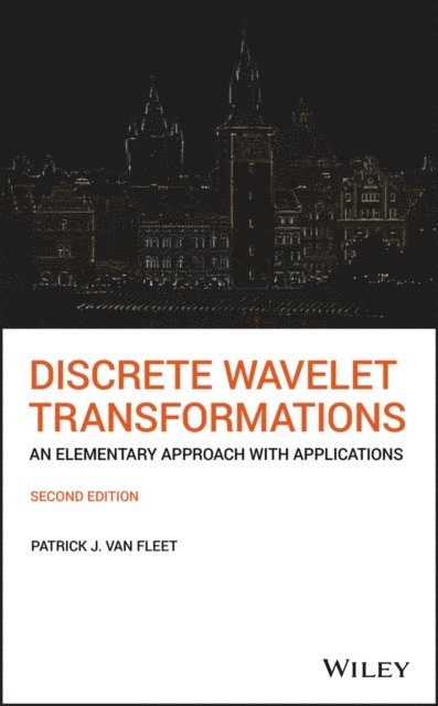 Patrick J. Van Fleet - Discrete Wavelet Transformations, E-bok