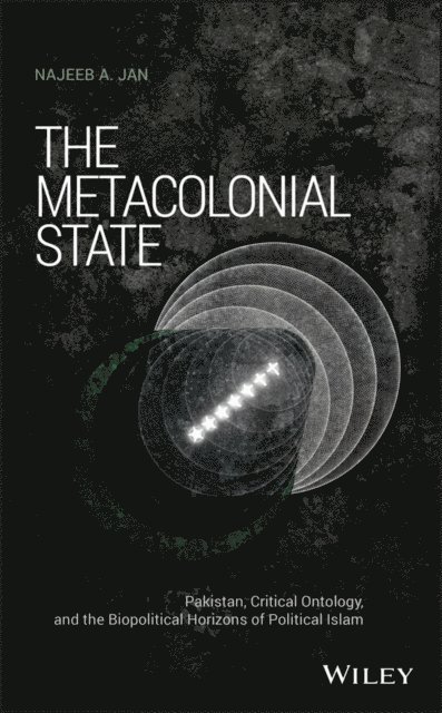 Najeeb A. Jan - Metacolonial State, E-bok