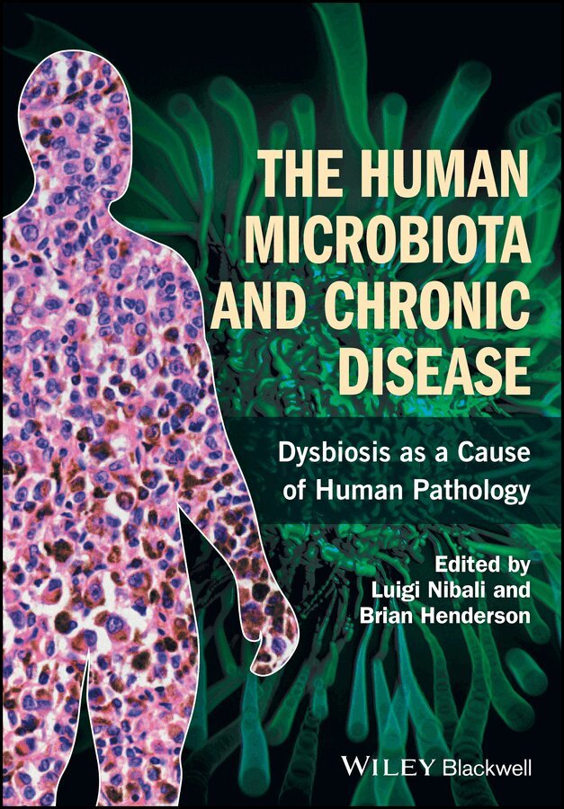 B Henderson - Human Microbiota and Chronic Disease – Dysbiosis as a Cause of Human Pathology. Tillgänglighet: Tillfälligt slut