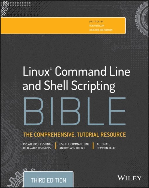Christine Bresnahan, Richard Blum - Linux Command Line and Shell Scripting Bible, E-bok