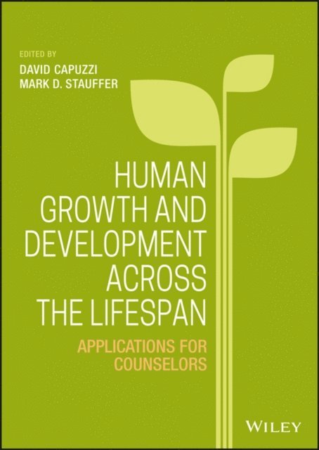 Mark D. Stauffer, David Capuzzi - Human Growth and Development Across the Lifespan, E-bok