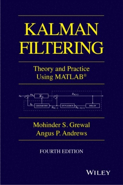 Angus P. Andrews, Mohinder S. Grewal - Kalman Filtering, E-bok