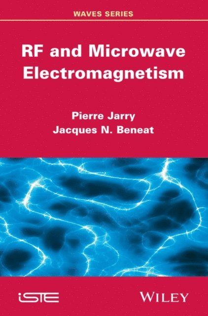 Jacques N. Beneat, Pierre Jarry - RF and Microwave Electromagnetism, E-bok