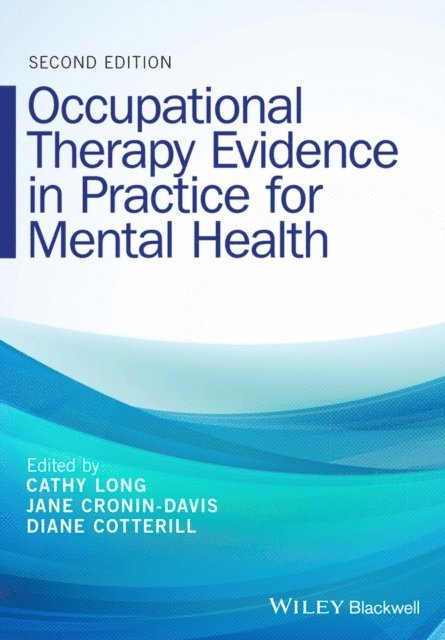 Diane Cotterill, Jane Cronin-Davis, Cathy Long - Occupational Therapy Evidence in Practice for Mental Health, E-bok