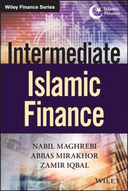 Zamir Iqbal, Abbas Mirakhor, Nabil Maghrebi - Intermediate Islamic Finance, E-bok