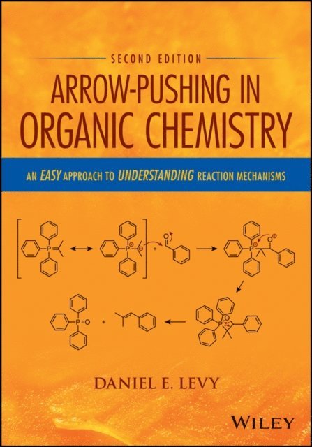 Daniel E. Levy - Arrow-Pushing in Organic Chemistry, E-bok