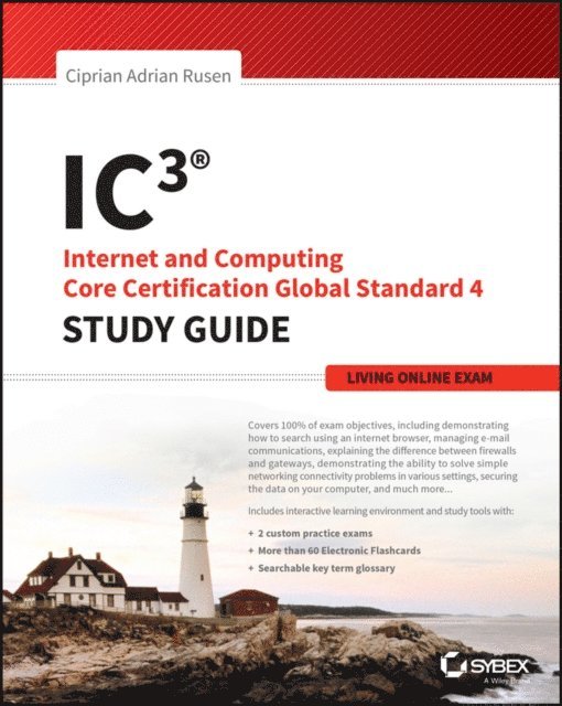 Ciprian Adrian Rusen - IC3: Internet and Computing Core Certification Living Online Study Guide, E-bok