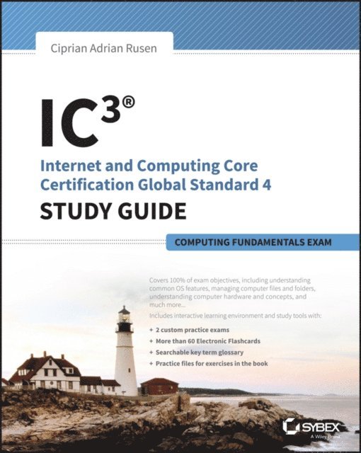 Ciprian Adrian Rusen - IC3: Internet and Computing Core Certification Computing Fundamentals Study Guide, E-bok