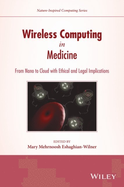 Mary Mehrnoosh Eshaghian-Wilner - Wireless Computing in Medicine, E-bok