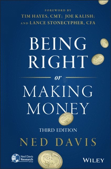 Ned Davis - Being Right or Making Money, E-bok