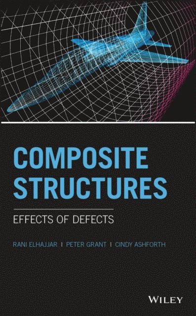 Cindy Ashforth, Peter N. Grant, Rani Elhajjar - Composite Structures, E-bok