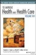 To Improve Health and Health Care, Volume XVI