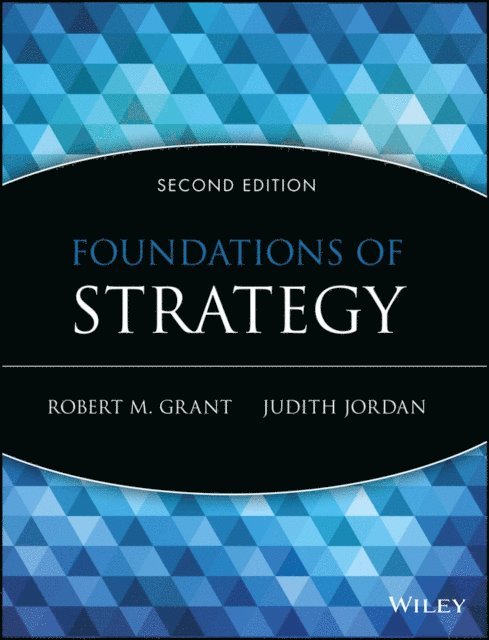 Judith J. Jordan, Robert M. Grant - Foundations of Strategy, E-bok