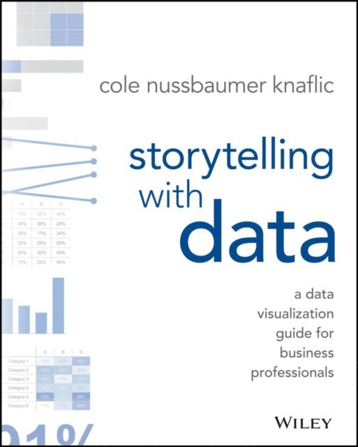 Cole Nussbaumer Knaflic - Storytelling with Data, E-bok