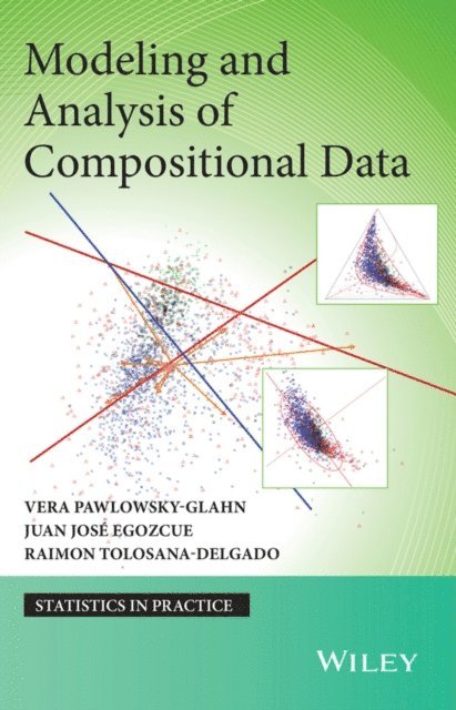 Raimon Tolosana-Delgado, Juan Jos Egozcue, Vera Pawlowsky-Glahn - Modeling and Analysis of Compositional Data, E-bok