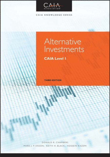 Hossein B. Kazemi, Keith H. Black, Mark J. P. Anson, Donald R. Chambers - Alternative Investments, E-bok