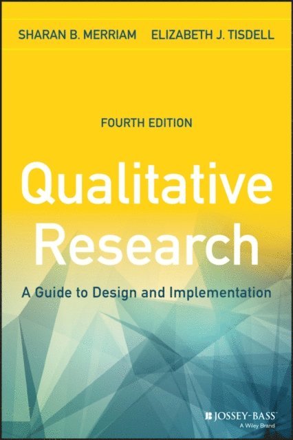 Elizabeth J. Tisdell, Sharan B. Merriam - Qualitative Research, E-bok