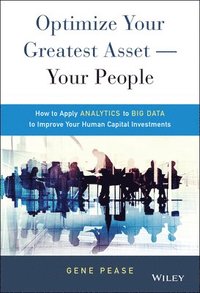 Optimize Your Greatest Asset -- Your People