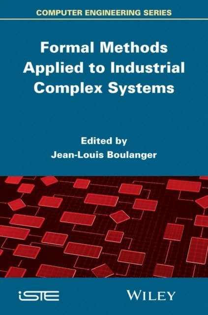 Jean-Louis Boulanger - Formal Methods Applied to Industrial Complex Systems, E-bok