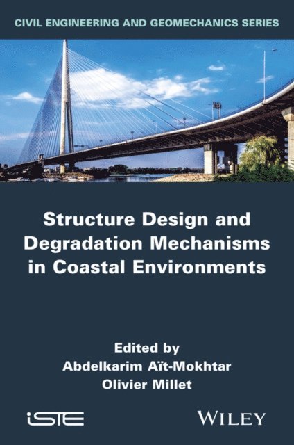 Olivier Millet, Abdelkarim Ait-Mokhtar - Structure Design and Degradation Mechanisms in Coastal Environments, E-bok