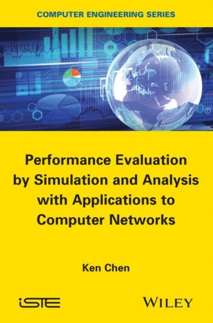 Ken Chen - Performance Evaluation by Simulation and Analysis with Applications to Computer Networks, E-bok